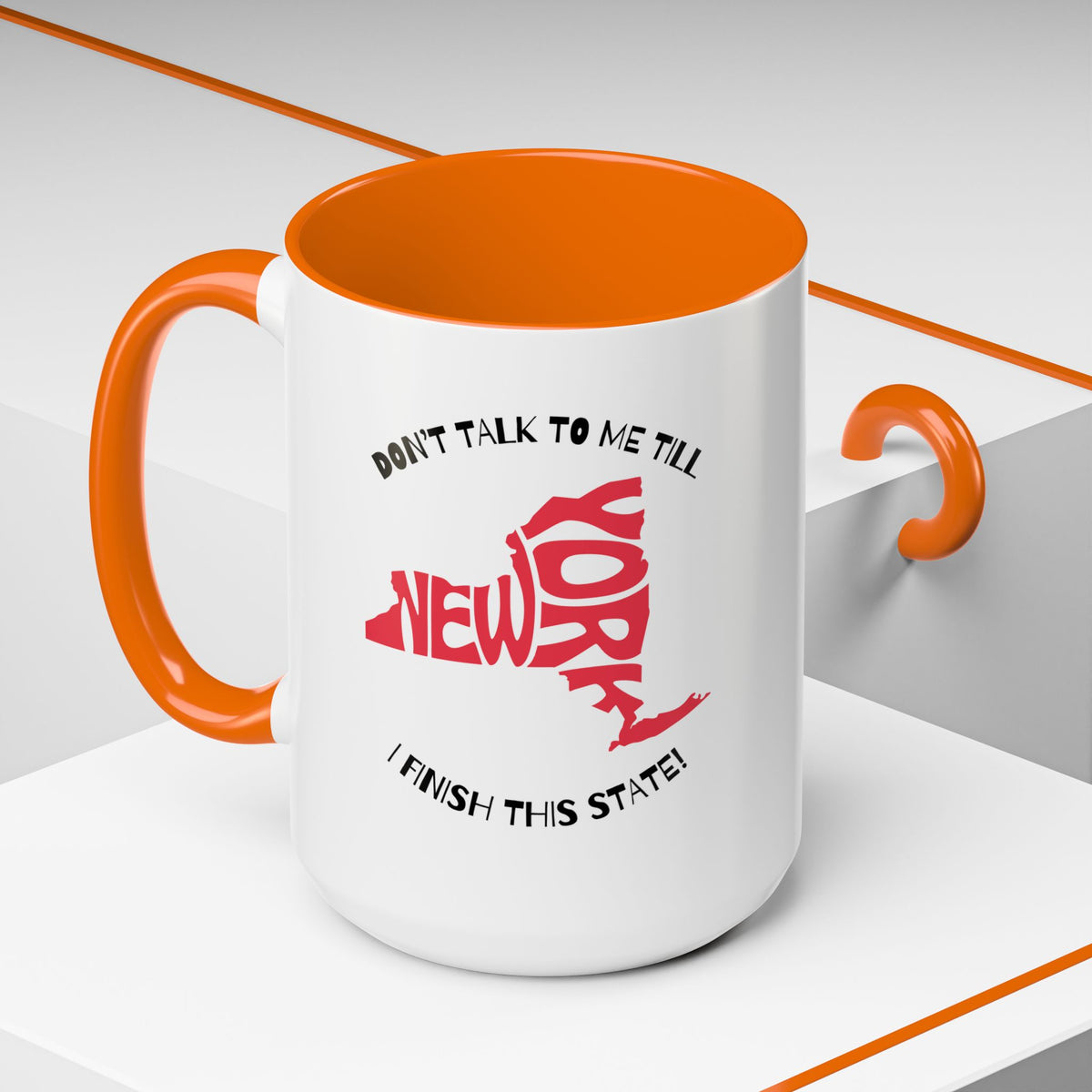 MUG - Don't Talk to Me Till I Finish This State - New York State
